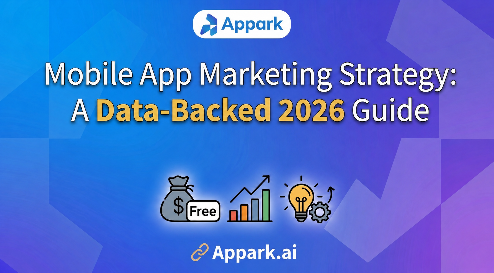 Mobile App Marketing Strategy: A Data-Backed 2026 Guide